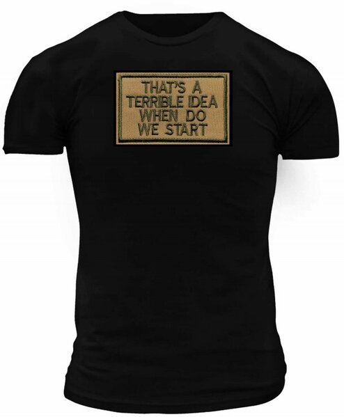 American Spartan Apparel - Terrible Idea T-Shirt - Military & Gov't ...