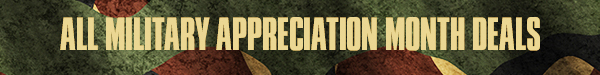 ALL MILITARY APPRECIATION MONTH DEALS