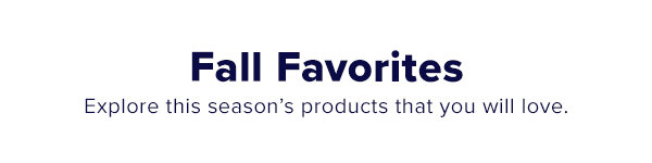 FALL FAVORITES