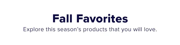 FALL FAVORITES